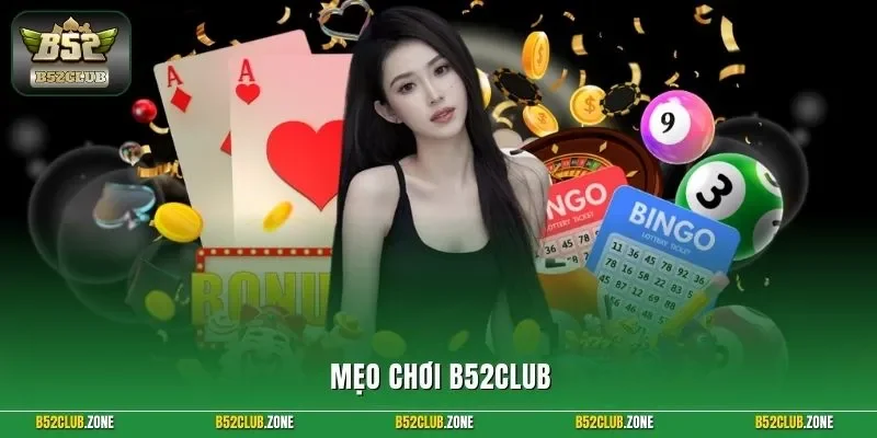 Mẹo chơi B52Club